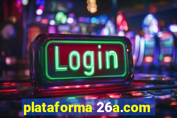 plataforma 26a.com